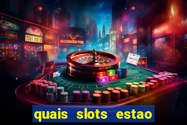 quais slots estao pagando agora